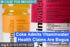 Coke Admits Vitaminwater Health Claims Are Bogus