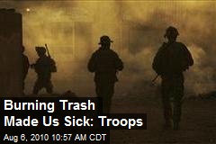 Burning Trash Made Us Sick: Troops