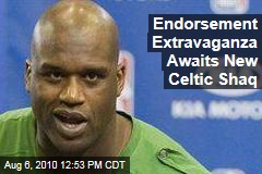 Endorsement Extravaganza Awaits New Celtic Shaq