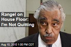 Rangel on House Floor: I'm Not Quitting