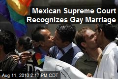 Mexican Supreme Court Recognizes Gay Marriage