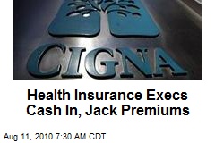 Health Insurance Execs Cash In as Firms Jack Premiums