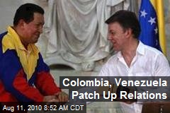 Colombia, Venezuela Patch Up Relations