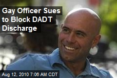 Gay Officer Sues to Block DADT Discharge