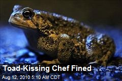 Toad-Kissing Chef Fined