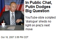 In Public Chat, Putin Dodges Big Question