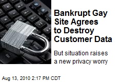 Bankrupt Gay Site Agrees to Destroy Customer Data