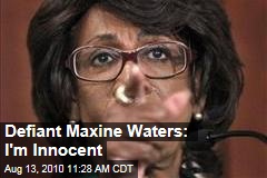 Defiant Maxine Waters: I'm Innocent