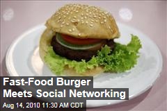 Fast-Food Burger Meets Social Networking