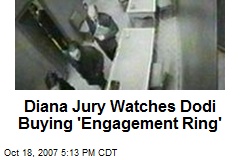 Diana Jury Watches Dodi Buying 'Engagement Ring'