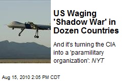 US Waging 'Shadow War' in Dozen Countries
