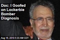 Doc: I Goofed on Lockerbie Bomber Diagnosis