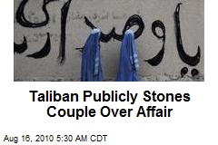 Taliban Publicly Stones Couple Over Affair