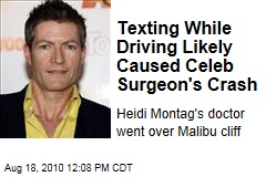 Texting While Driving Likely Caused Celeb Surgeon's Crash