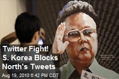 Twitter Fight! S. Korea Blocks North's Tweets