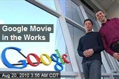 Google Movie in the Works