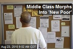Middle Class Morphs Into 'New Poor'
