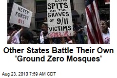 Other States Battle Their Own 'Ground Zero Mosques'