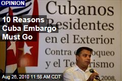 10 Reasons Cuba Embargo Must Go