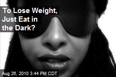 To Lose Weight, Just Eat in the Dark?