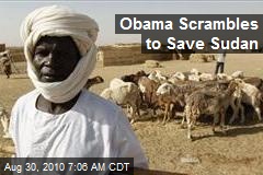 Obama Scrambles to Save Sudan