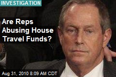 Are Reps Abusing House Travel Funds?