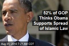 52% of GOP Thinks Obama Supports Spread of Islamic Law