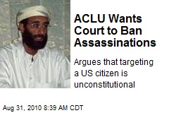 ACLU Wants Court to Ban Assassinations