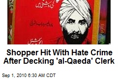 Shopper Hit With Hate Crime After Decking 'Al Qaeda' Clerk
