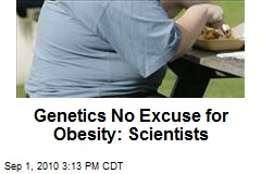 Genetics No Excuse for Obesity: Scientists