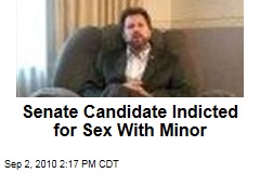 Senate Candidate Indicted for Sex With Minor