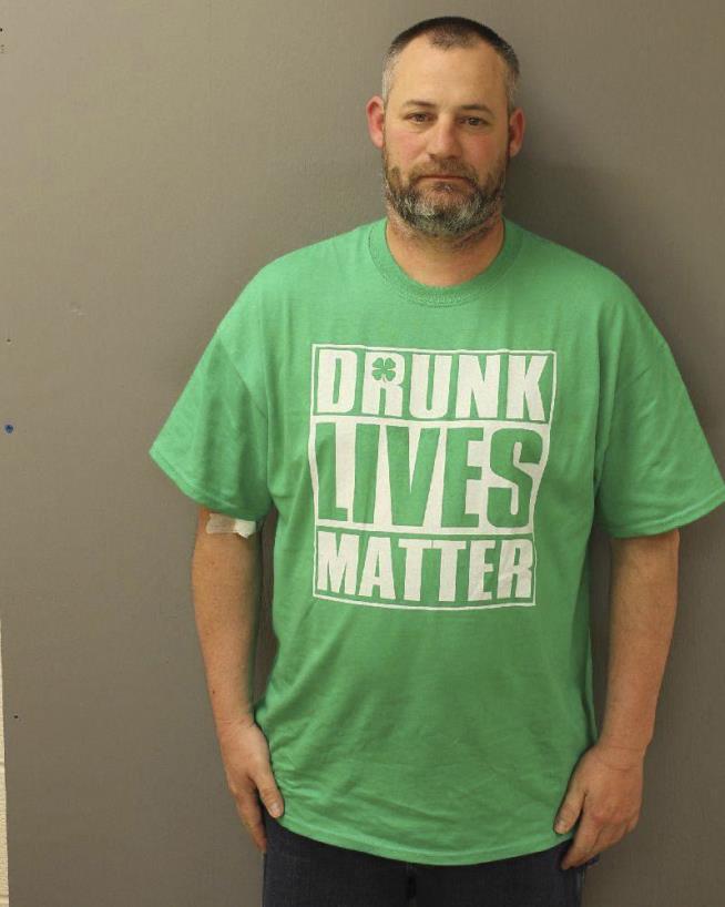 Guy in 'Drunk Lives Matter' Shirt Busted for What You'd Expect