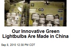 Our Innovative Green Lightbulbs Are Made in China