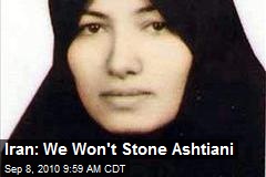Iran: We Won't Stone Ashtiani