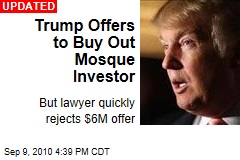 Trump Offers to Buy Out Mosque Investor