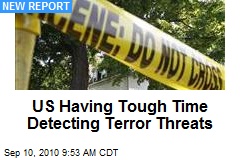 US Having Tough Time Detecting Terror Threats