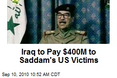 Iraq to Pay $400M to Saddam's US Victims