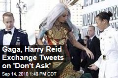 Gaga, Harry Reid Exchange Tweets on 'Don't Ask'