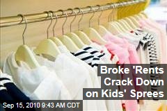 Broke 'Rents Crack Down on Kids' Sprees