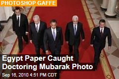 Egypt Paper Caught Doctoring Mubarak Photo