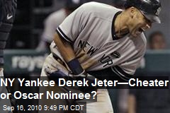 NY Yankee Derek Jeter - Cheater or Oscar Nominee?