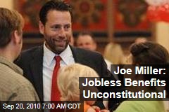 Joe Miller: Jobless Benefits Unconstitutional