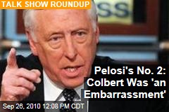Pelosi's No. 2: Colbert Was 'an Embarrassment'