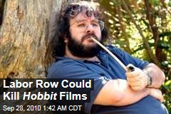 Labor Row Could Kill Hobbit Films