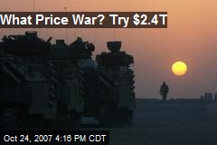 What Price War? Try $2.4T