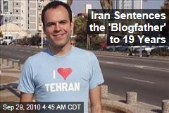 Iran Sentences 'the Blogfather' to 19 Years
