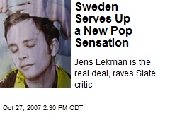 Sweden Serves Up a New Pop Sensation