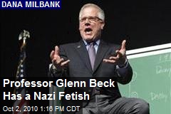 Professor Glenn Beck Has a Nazi Fetish