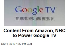 Content From Amazon, NBC to Power Google TV