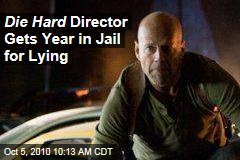 Die Hard Director Gets Year in Jail for Lying